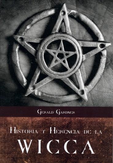 HISTORIA Y HERENCIA DE LA WICCA | 9788476271728 | GARDNER,GERALD | Libreria Geli - Librería Online de Girona - Comprar libros en catalán y castellano