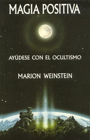 MAGIA POSITIVA.AYUDESE CON EL OCULTISMO | 9788476271681 | WEINSTEIN,MARION | Llibreria Geli - Llibreria Online de Girona - Comprar llibres en català i castellà