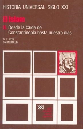 EL ISLAM-2(DESDE LA CAIDA DE CONSTANTINOPLA HASTA NUESTROS.. | 9788432301568 | VON GRUNEBAUM,GUSTAVE E. | Llibreria Geli - Llibreria Online de Girona - Comprar llibres en català i castellà