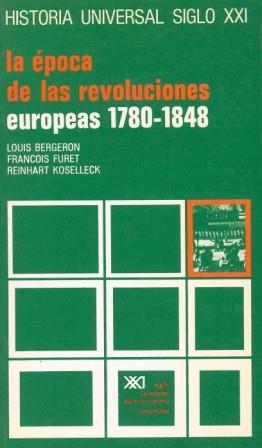 LA EPOCA DE LAS REVOLUCIONES EUROPEAS 1.780-1.848 | 9788432302190 | BERGERON,LOUIS/FURET,FRANCOIS | Libreria Geli - Librería Online de Girona - Comprar libros en catalán y castellano