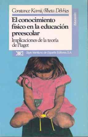 EL CONOCIMIENTO FISICO EN LA EDUCACION PREESCOLAR | 9788432304729 | KAMII,CONSTANCE/DEVRIES,RHETA | Llibreria Geli - Llibreria Online de Girona - Comprar llibres en català i castellà