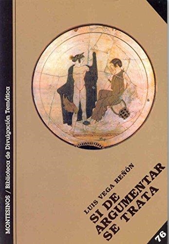 SI DE ARGUMENTAR SE TRATA | 9788495776662 | VEGA REÑON,LUIS | Llibreria Geli - Llibreria Online de Girona - Comprar llibres en català i castellà