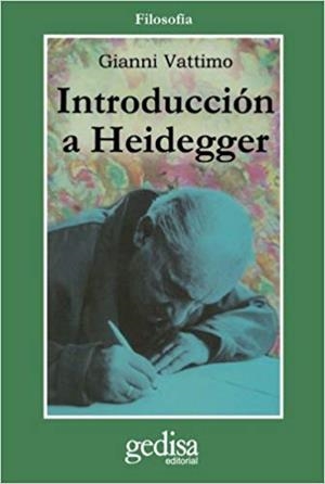 INTRODUCCION A HEIDEGGER | 9788474322545 | VATTIMO,GIANNI | Llibreria Geli - Llibreria Online de Girona - Comprar llibres en català i castellà