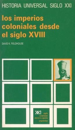 LOS IMPERIOS COLONIALES DESDE EL SIGLO XVIII | 9788432304958 | FIELDHOUSE, DAVID K. | Llibreria Geli - Llibreria Online de Girona - Comprar llibres en català i castellà