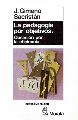 LA PEDAGOGIA POR OBJETIVOS:OBSESION POR LA... | 9788471122087 | GIMENO SACRISTAN,J. | Libreria Geli - Librería Online de Girona - Comprar libros en catalán y castellano