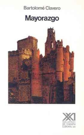 MAYORAZGO.PROPIEDAD FEUDAL EN CASTILLA 1369-1836 | 9788432301285 | CLAVERO,BARTOLOME | Libreria Geli - Librería Online de Girona - Comprar libros en catalán y castellano