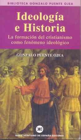 IDEOLOGIA E HISTORIA.FORMACION DEL CRISTIANISMO... | 9788432301254 | PUENTE OJEA,GONZALO | Llibreria Geli - Llibreria Online de Girona - Comprar llibres en català i castellà