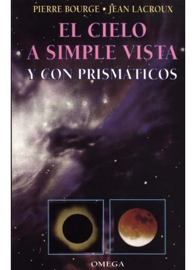 EL CIELO A SIMPLE VISTA Y CON PRISMÁTICOS | 9788428207416 | BOURGE,PIERRE/LACROUX,JEAMN | Libreria Geli - Librería Online de Girona - Comprar libros en catalán y castellano