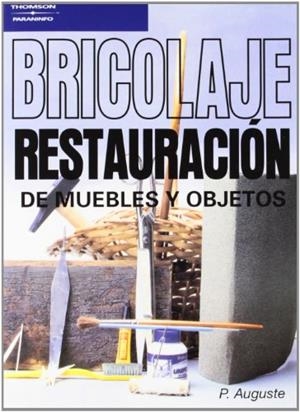 BRICOLAJE.RESTAURACION DE MUEBLES Y OBJETOS | 9788428317115 | AUGUSTE,P. | Llibreria Geli - Llibreria Online de Girona - Comprar llibres en català i castellà