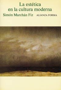 LA ESTETICA EN LA CULTURA MODERNA | 9788420670645 | MARCHAN FIZ,SIMON | Libreria Geli - Librería Online de Girona - Comprar libros en catalán y castellano