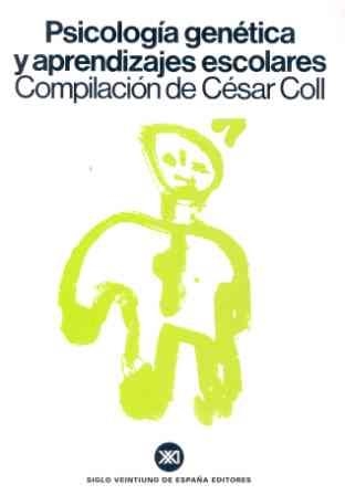 PSICOLOGIA GENETICA Y APRENDIZAJES ESCOLARES | 9788432304668 | COLL,CESAR | Llibreria Geli - Llibreria Online de Girona - Comprar llibres en català i castellà