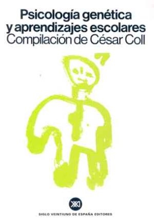 PSICOLOGIA GENETICA Y APRENDIZAJES ESCOLARES | 9788432304668 | COLL,CESAR | Libreria Geli - Librería Online de Girona - Comprar libros en catalán y castellano