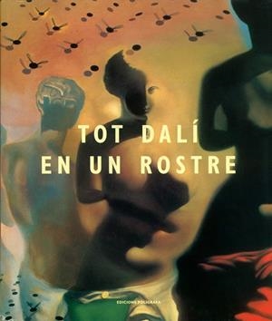 TOT DALI EN UN ROSTRE | 9788434310322 | ROMERO,LUIS | Libreria Geli - Librería Online de Girona - Comprar libros en catalán y castellano