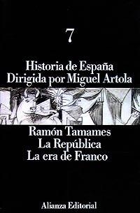 HISTORIA DE ESPAÑA-7.LA REPUBLICA.LA ERA DE FRANCO | 9788420695686 | ARTOLA,MIGUEL/TAMAMES,RAMON | Libreria Geli - Librería Online de Girona - Comprar libros en catalán y castellano