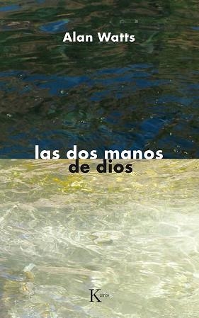 LAS DOS MANOS DE DIOS | 9788472452091 | WATTS,ALAN | Libreria Geli - Librería Online de Girona - Comprar libros en catalán y castellano