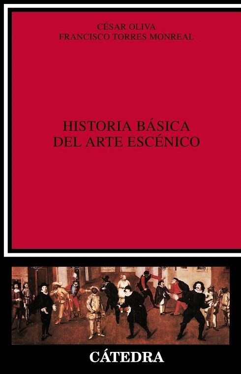 HISTORIA BASICA DEL ARTE ESCENICO | 9788437609164 | OLIVA,CESAR/TORRES,FRANCISCO | Libreria Geli - Librería Online de Girona - Comprar libros en catalán y castellano
