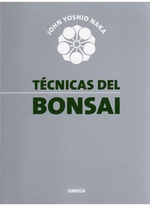 TECNICAS DEL BONSAI | 9788428207829 | YOSHIO NAKA,JOHN | Llibreria Geli - Llibreria Online de Girona - Comprar llibres en català i castellà
