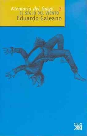MEMORIA DEL FUEGO-3.EL SIGLO DEL VIENTO | 9788432305818 | GALEANO,EDUARDO | Libreria Geli - Librería Online de Girona - Comprar libros en catalán y castellano