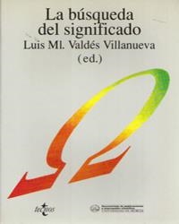 LA BUSQUEDA DEL SIGNIFICADO | 9788430919222 | VALDES VILLANUEVA,LUIS ML. | Libreria Geli - Librería Online de Girona - Comprar libros en catalán y castellano