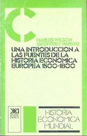 UNA INTRODUCCION A LAS FUENTES DE LA HISTORIA ECON | 9788432305221 | WILSON,CHARLES/PARKER,GEOFFREY | Libreria Geli - Librería Online de Girona - Comprar libros en catalán y castellano