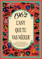 1962 L'ANY QUE TU VAS NEIXER | 9788488907998 | COLLADO BASCOMPTE,ROSA | Libreria Geli - Librería Online de Girona - Comprar libros en catalán y castellano