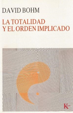 LA TOTALIDAD Y EL ORDEN IMPLICADO | 9788472451780 | BOHM,DAVID | Libreria Geli - Librería Online de Girona - Comprar libros en catalán y castellano
