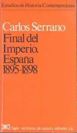 FINAL DEL IMPERIO.ESPAÑA(1895-1898) | 9788432304804 | SERRANO,CARLOS | Llibreria Geli - Llibreria Online de Girona - Comprar llibres en català i castellà