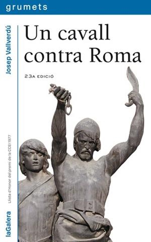 UN CAVALL CONTRA ROMA | 9788424681036 | VALLVERDU,JOSEP | Llibreria Geli - Llibreria Online de Girona - Comprar llibres en català i castellà