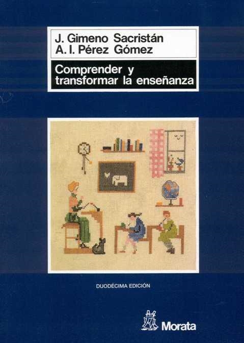 COMPRENDER Y TRANSFORMAR LA ENSEÑANZA(2ª ED) | 9788471123732 | GIMENO SACRISTAN,J./PEREZ GOMEZ,A.I. | Libreria Geli - Librería Online de Girona - Comprar libros en catalán y castellano