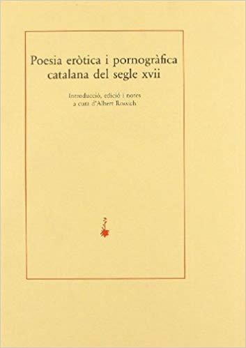 POESIA EROTICA I PORNOGRAFICA CATALANA DEL SEGLE XVII | 9788485704668 | ROSSICH,ALBERT | Libreria Geli - Librería Online de Girona - Comprar libros en catalán y castellano
