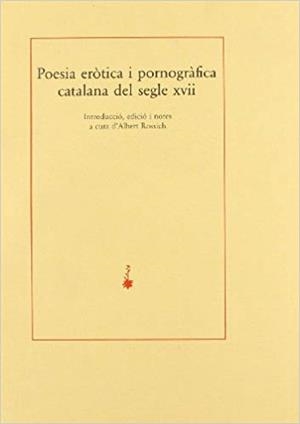 POESIA EROTICA I PORNOGRAFICA CATALANA DEL SEGLE XVII | 9788485704668 | ROSSICH,ALBERT | Llibreria Geli - Llibreria Online de Girona - Comprar llibres en català i castellà