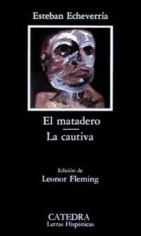 EL MATADERO/LA CAUTIVA | 9788437606170 | ECHEVERRIA,ESTEBAN | Llibreria Geli - Llibreria Online de Girona - Comprar llibres en català i castellà