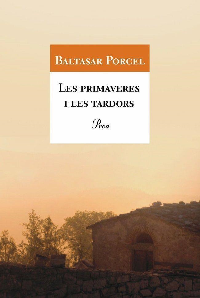 LES PRIMAVERES I LES TARDORS | 9788477396048 | PORCEL,BALTASAR | Llibreria Geli - Llibreria Online de Girona - Comprar llibres en català i castellà