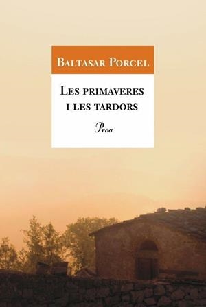 LES PRIMAVERES I LES TARDORS | 9788477396048 | PORCEL,BALTASAR | Llibreria Geli - Llibreria Online de Girona - Comprar llibres en català i castellà