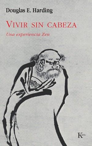 VIVIR SIN CABEZA | 9788472452862 | HARDING,DOUGLAS E. | Libreria Geli - Librería Online de Girona - Comprar libros en catalán y castellano