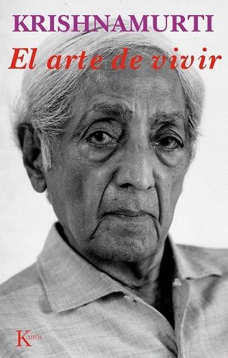 EL ARTE DE VIVIR | 9788472452916 | KRISHNAMURTI | Libreria Geli - Librería Online de Girona - Comprar libros en catalán y castellano