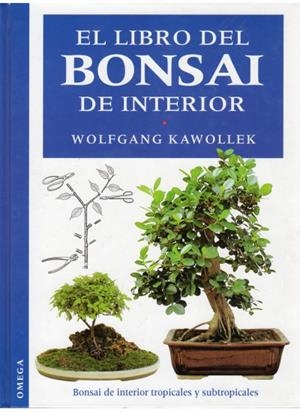 EL LIBRO DEL BONSAI DE INTERIOR | 9788428209489 | KAWOLLEK,WOLFGANG | Llibreria Geli - Llibreria Online de Girona - Comprar llibres en català i castellà