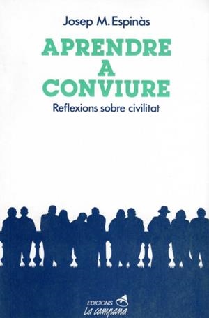 APRENDRE A CONVIURE.REFLEXIONS SOBRE CIVILITAT | 9788486491017 | ESPINAS,JOSEP Mª | Libreria Geli - Librería Online de Girona - Comprar libros en catalán y castellano