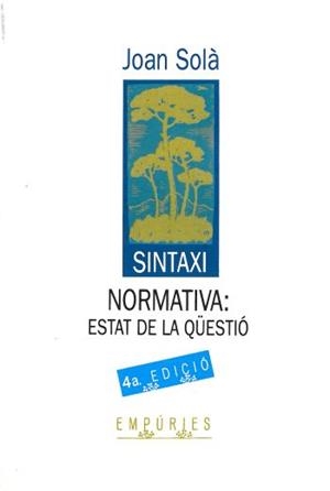 SINTAXI NORMATIVA:ESTAT DE LA QUESTIO(2ªED) | 9788475964348 | SOLA,JOAN | Libreria Geli - Librería Online de Girona - Comprar libros en catalán y castellano