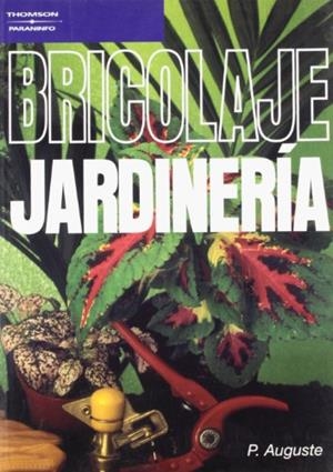 BRICOLAJE.JARDINERIA | 9788428315708 | AUGUSTE,P. | Llibreria Geli - Llibreria Online de Girona - Comprar llibres en català i castellà