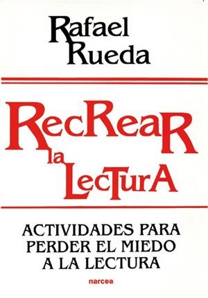 RECREAR LA LECTURA | 9788427710900 | RUEDA,RAFAEL | Libreria Geli - Librería Online de Girona - Comprar libros en catalán y castellano