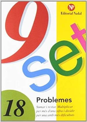 NOU SET-18(PROBLEMES.SUMAR I RESTAR.MULTIPLICAR PER MES D'UNA XIFRA I DIVIDIR PER UNA AMB MÉS DIFICULTATS | 9788478870448 | Libreria Geli - Librería Online de Girona - Comprar libros en catalán y castellano