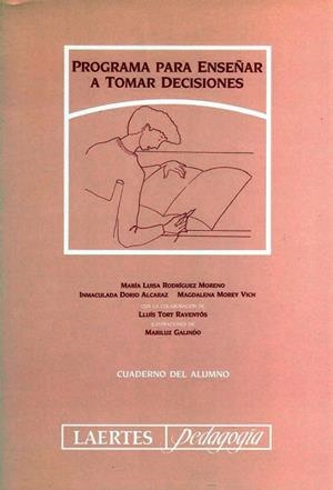 PROGRAMA PARA ENSEÑAR A TOMAR DECISIONES(ALUMNO) | 9788475842608 | RODRIGUEZ MORENO,MARIA LUISA | Llibreria Geli - Llibreria Online de Girona - Comprar llibres en català i castellà