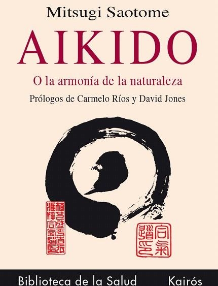 AIKIDO O LA ARMONIA DE LA NATURALEZA | 9788472453067 | SAOTOME,MITSUGI | Libreria Geli - Librería Online de Girona - Comprar libros en catalán y castellano