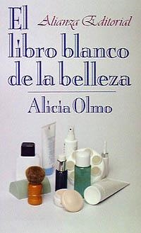 EL LIBRO BLANCO DE LA BELLEZA | 9788420607078 | OLMO,ALICIA | Llibreria Geli - Llibreria Online de Girona - Comprar llibres en català i castellà