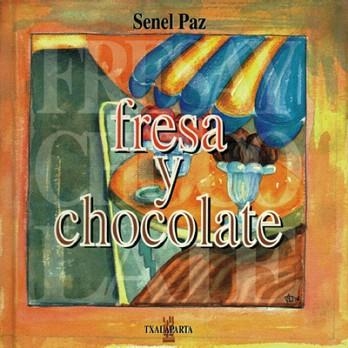 FRESA Y CHOCOLATE | 9788481369410 | PAZ,SENEL | Libreria Geli - Librería Online de Girona - Comprar libros en catalán y castellano