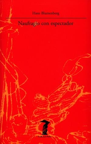NAUFRAGIO CON ESPECTADOR | 9788477745716 | BLUMENBERG,HANS | Llibreria Geli - Llibreria Online de Girona - Comprar llibres en català i castellà