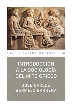 INTRODUCCION A LA SOCIOLOGIA DEL MITO GRIEGO | 9788473394321 | BERMEJO,JOSE CARLOS | Llibreria Geli - Llibreria Online de Girona - Comprar llibres en català i castellà