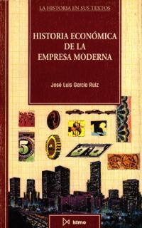 HISTORIA ECONOMICA DE LA EMPRESA MODERNA | 9788470902949 | GARCIA RUIZ,JOSE LUIS | Llibreria Geli - Llibreria Online de Girona - Comprar llibres en català i castellà
