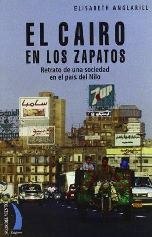 EL CAIRO EN LOS ZAPATOS.RETRATO DE UNA SOCIEDAD EN EL PAIS DEL NILO | 9788489644892 | ANGLARILL,ELISABETH | Libreria Geli - Librería Online de Girona - Comprar libros en catalán y castellano
